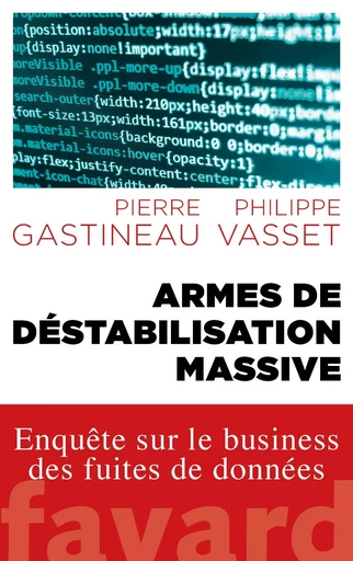 Armes de déstabilisation massive - Philippe Vasset, Pierre Gastineau - FAYARD