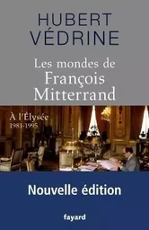 Les Mondes de François Mitterrand - Nouvelle édition