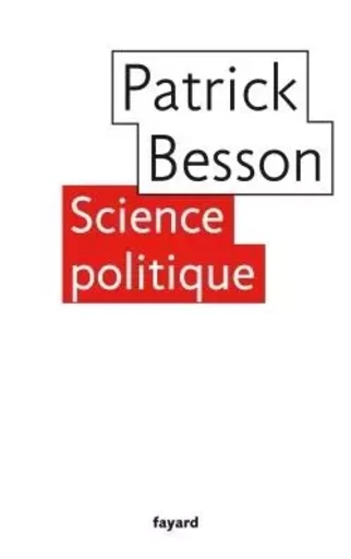 Science politique - Patrick Besson - FAYARD