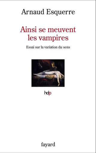 Ainsi se meuvent les vampires - Arnaud Esquerre - FAYARD