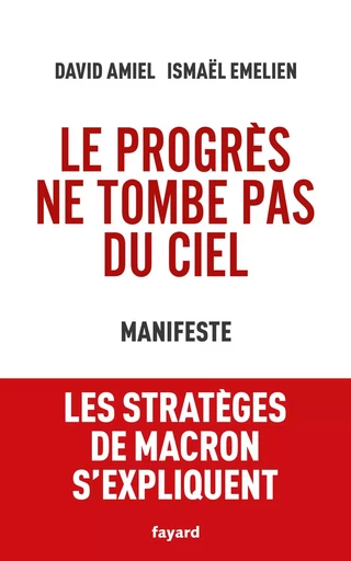 Le progrès ne tombe pas du ciel - Ismaël Emelien, David Amiel - FAYARD