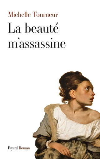 La beauté m'assassine - Michelle Tourneur - FAYARD