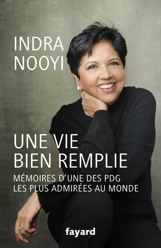 Une vie bien remplie - Indra Nooyi - FAYARD