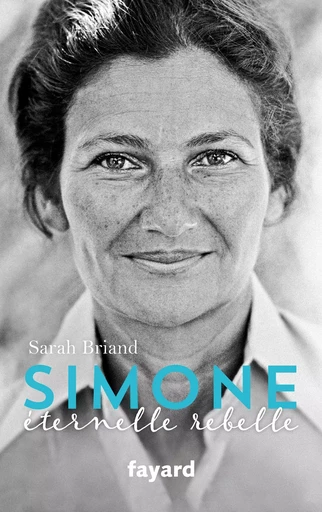 Simone, éternelle rebelle - Sarah Briand - FAYARD