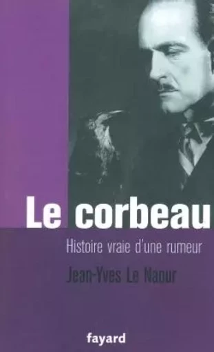 Le Corbeau - Jean-Yves Le Naour - FAYARD