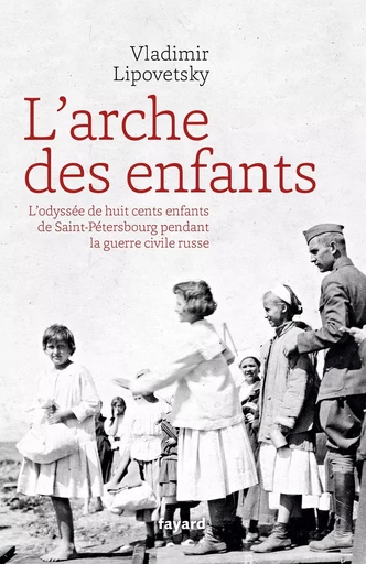 L ARCHE DES ENFANTS - Vladimir Lipovetsky - FAYARD