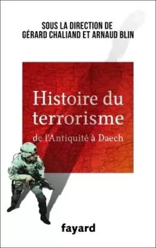 Histoire du Terrorisme - Gérard Chaliand, Arnaud Blin - FAYARD