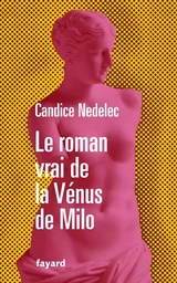 Le roman vrai de la Vénus de Milo