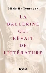 La ballerine qui rêvait de littérature