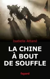 LA CHINE A BOUT DE SOUFFLE