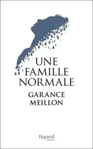 Une famille normale - Garance Meillon - FAYARD