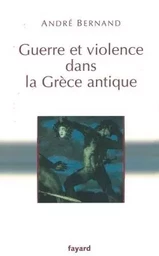 GUERRE ET VIOLENCE DANS LA GRECE ANTIQUE