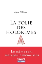 La folie des Holorimes