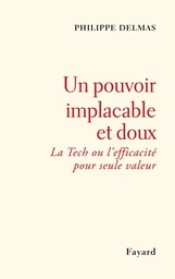 Un pouvoir implacable et doux : La Tech ou l'efficacité pour seule valeur