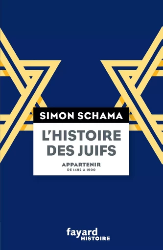 L'Histoire des Juifs, Tome 2, Appartenir, de 1492 à 1900 - Simon Schama - FAYARD