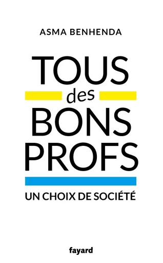 Tous des bons profs - Asma Benhenda - FAYARD