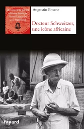 Albert Schweitzer, une icône africaine