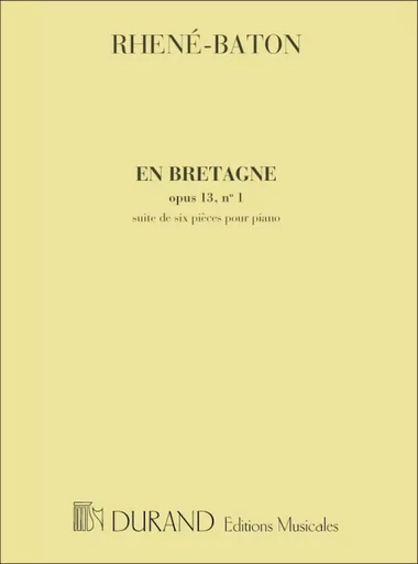 E. RHENE-BATON : EN BRETAGNE PIANO (RECUEIL DES 6 PIECES) - PIANO -  E. RHENE-BATON - DURAND