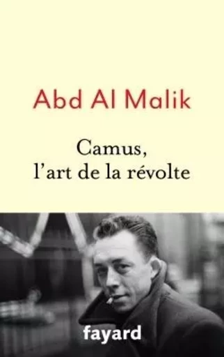 Camus, l'art de la révolte - Abd Al Malik - FAYARD