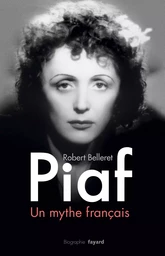 Piaf, un mythe français