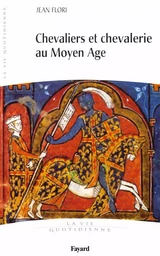 Chevaliers et Chevalerie au Moyen Age