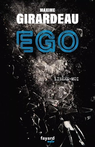 Ego - Maxime Girardeau - FAYARD