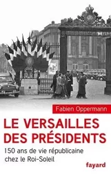 Le Versailles des présidents