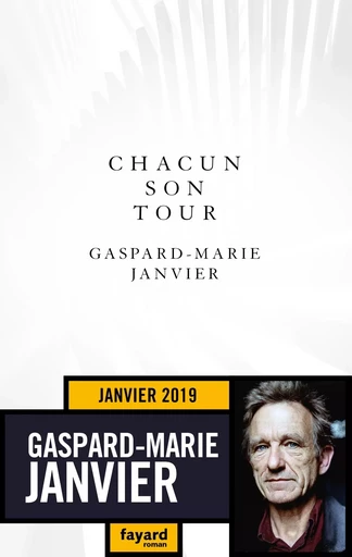 Chacun son tour - Gaspard-Marie Janvier - FAYARD