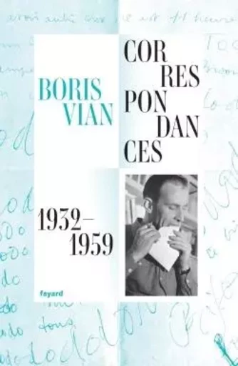 Correspondances 1932-1959 - Boris Vian - FAYARD