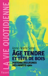 Age tendre et tête de bois