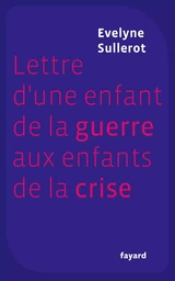 Lettre d'une enfant de la guerre aux enfants de la crise