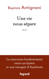 Une vie nous sépare