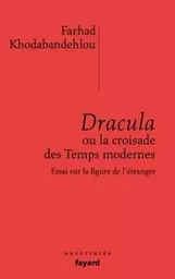 Dracula ou la croisade des temps modernes