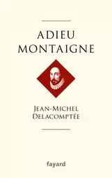 Adieu Montaigne