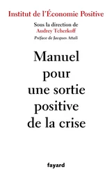 Manuel pour une sortie positive de la crise