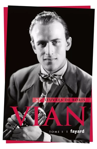 Oeuvres complètes, tome 5 - Boris Vian - FAYARD