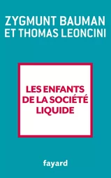 Les enfants de la société liquide