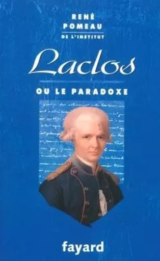 Laclos ou le paradoxe - René Pomeau - FAYARD