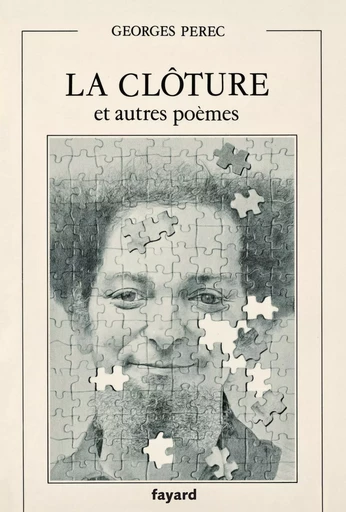 La Clôture et autres poèmes - Georges Perec - FAYARD