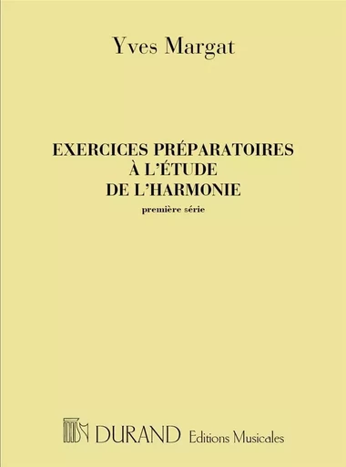 EX. PREP. HARM. 1 SERIE  FORMATION MUSICALE -  YVES MARGAT - DURAND