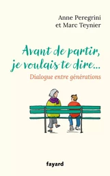 Avant de partir, je voulais te dire...