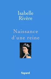 Naissance d'une reine