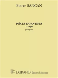 PIERRE SANCAN : PIECES ENFANTINES - VOL 1 - PIANO