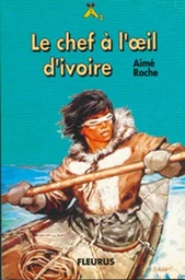 LE CHEF A L'OEIL D'IVOIRE (Roman Jeunesse Signe de Piste)