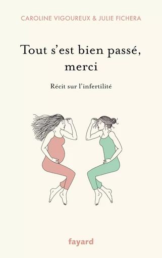 Tout s'est bien passé, merci - Julie Fichera, Caroline Vigoureux - FAYARD