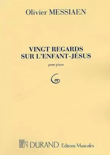 OLIVIER MESSIAEN : VINGT REGARDS SUR L'ENFANT-JESUS - POUR PIANO -  OLIVIER MESSIAEN - DURAND