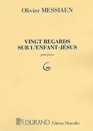 OLIVIER MESSIAEN : VINGT REGARDS SUR L'ENFANT-JESUS - POUR PIANO