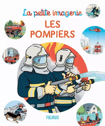 Les pompiers - Emilie Beaumont, Florence Renout - FLEURUS DOCUMENTAIRES