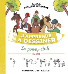 J'apprends à dessiner le poney-club