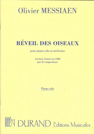 REVEIL DES OISEAUX PIANO SOLISTE  PIANO -  OLIVIER MESSIAEN - DURAND